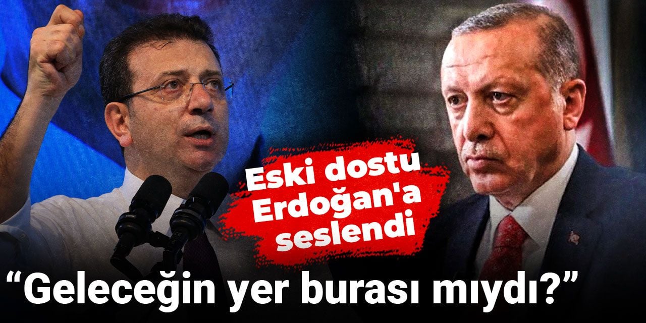 Eski dostu Erdoğan'a seslendi:Geleceğin yer burası mıydı?