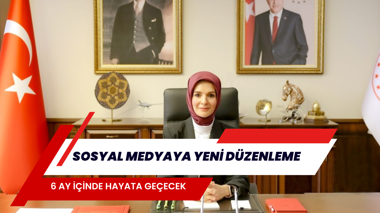 SOSYAL MEDYAYA YENİ DÜZENLEME: 6 AY İÇİNDE HAYATA GEÇECEK