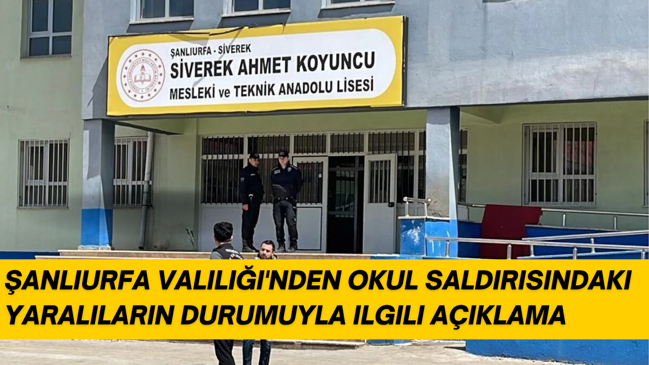ŞANLIURFA’DAKİ OKUL SALDIRISINDA 20 GÖZALTI: 1 YARALININ DURUMU AĞIR