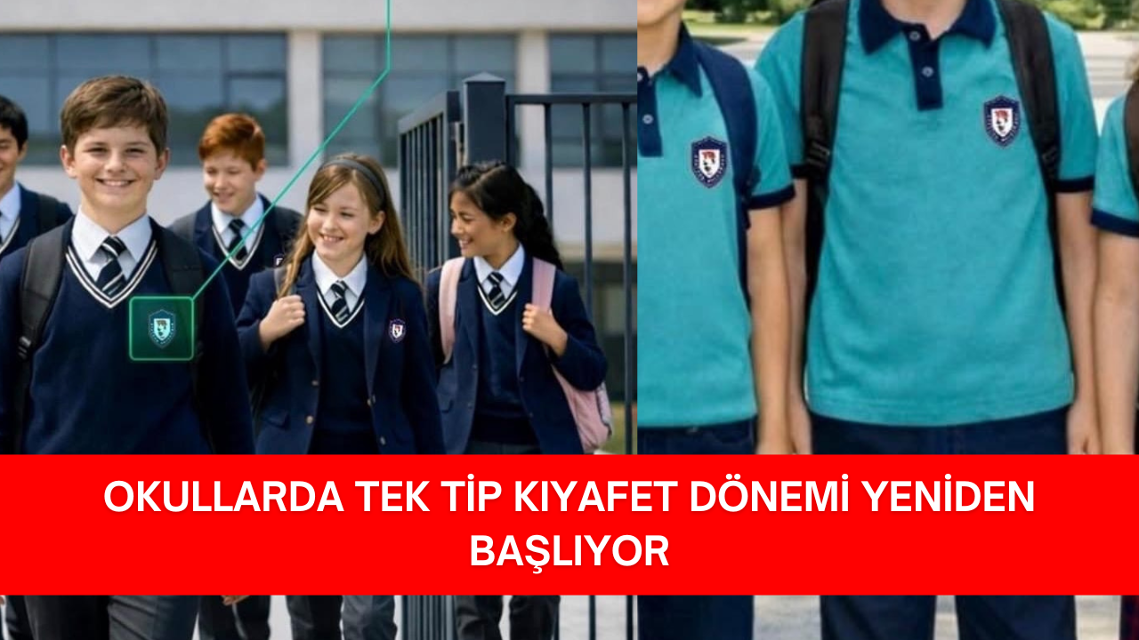 OKULLARDA TEK TİP KIYAFET DÖNEMİ YENİDEN BAŞLIYOR