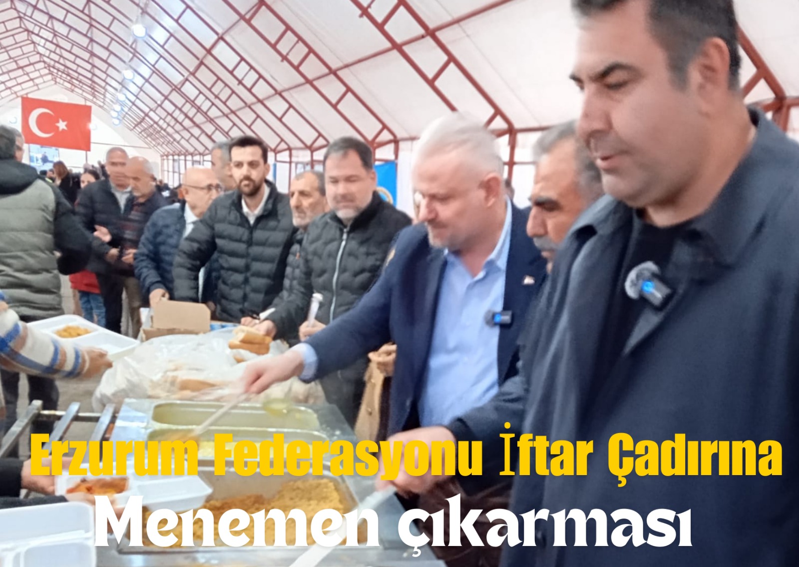 Erzurum Federasyonu İftar Çadırına Menemen Çıkarması