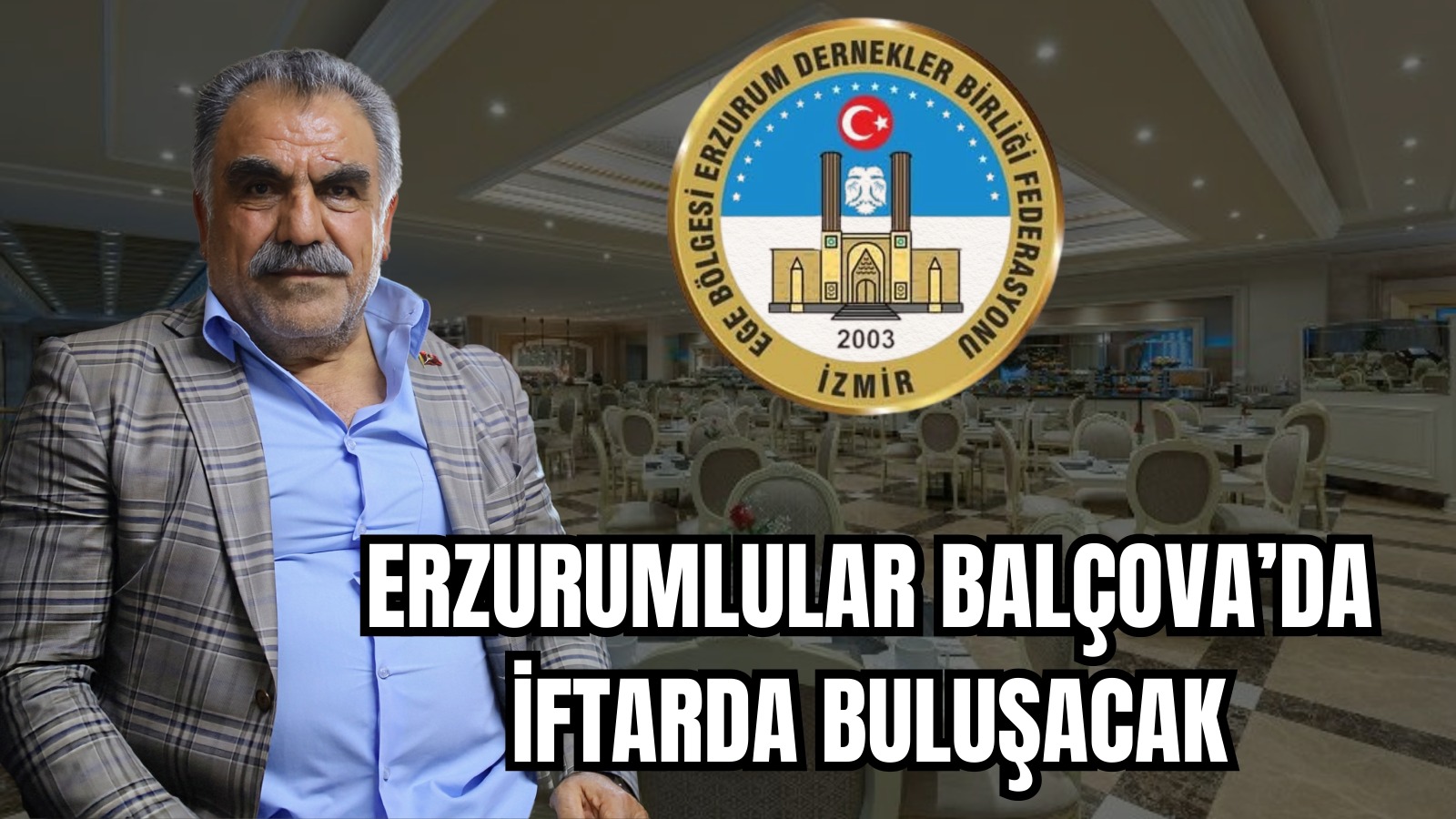 ERZURUMLULAR BALÇOVA’DA İFTARDA BULUŞACAK