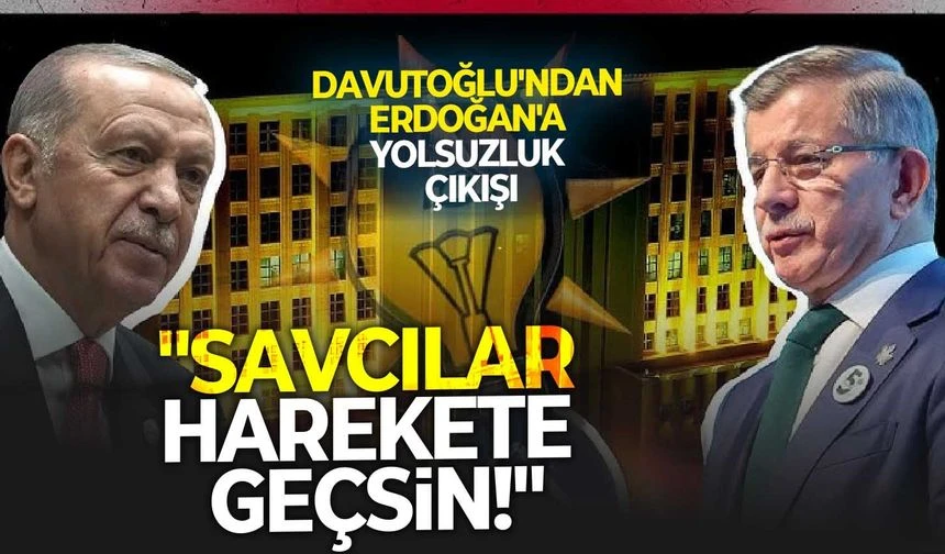 Davutoğlu'ndan Erdoğan'a yolsuzluk çıkışı: 