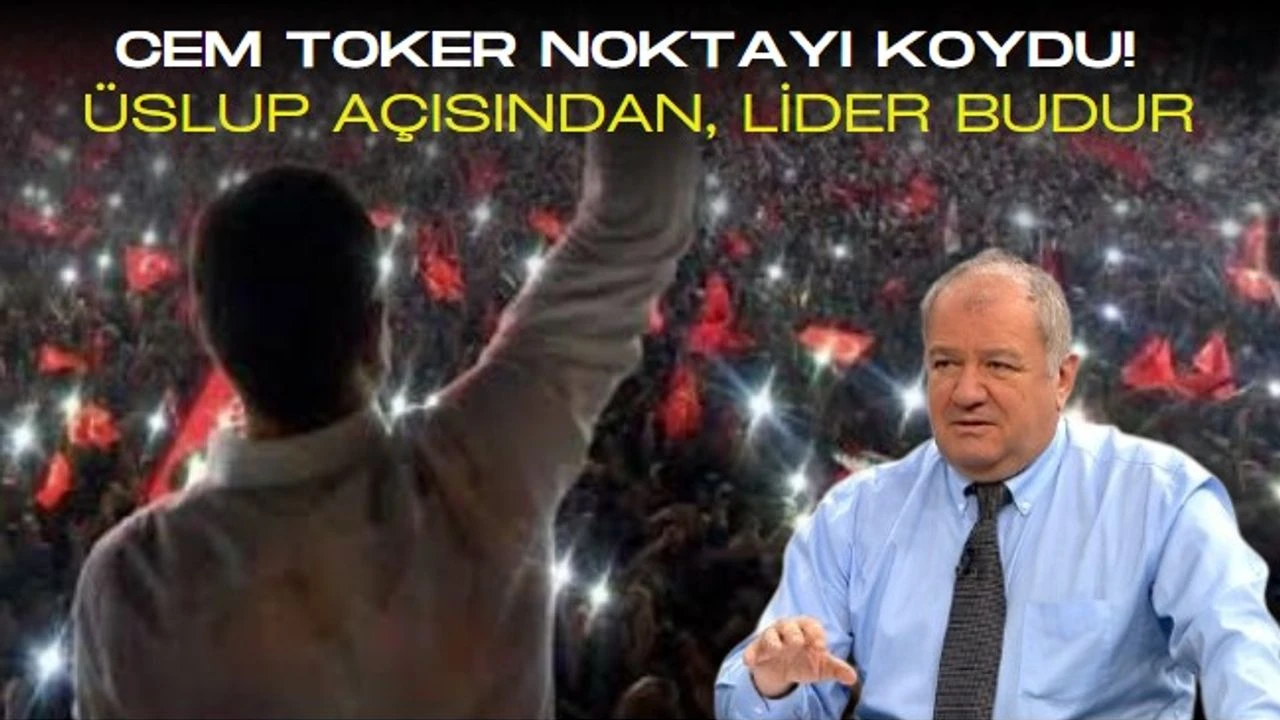 Cem Toker: Adaylık kampanyasına start veren Ekrem İmamoğlu üslup olarak 'lider budur' dedirtti