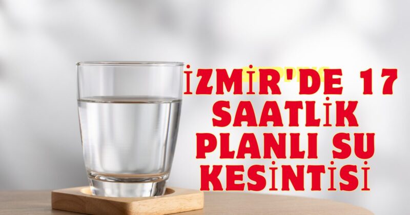 İZSU, İzmir'in iki ilçesini su kesintisi konusunda uyardı. İzmir'in bu