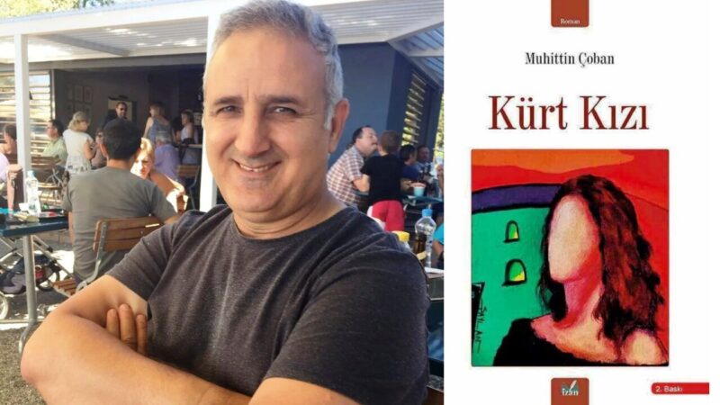 -Yazar Muhittin Çoban'dan "Kürt Kızı" romanı
-Yazar Muhittin Çoban, "Kürt Kızı