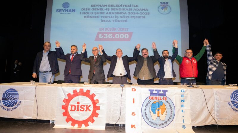 Seyhan Belediyesi ve DİSK Genel İş Sendikası arasında Seyhan İmar