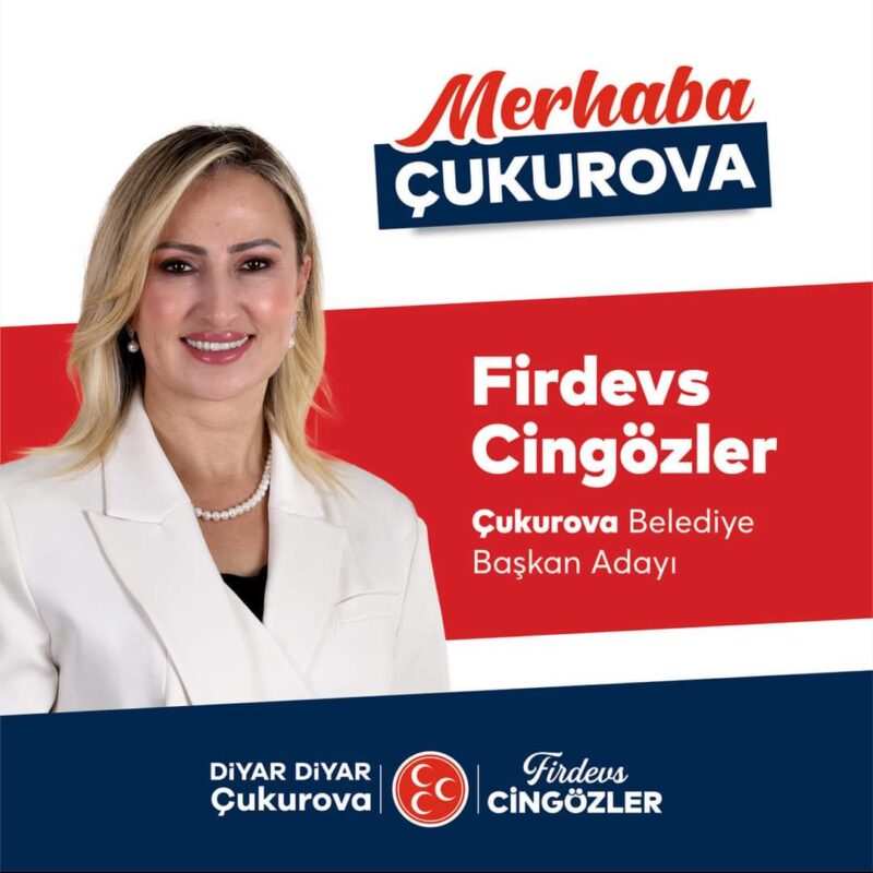 MHP Çukurova Belediye Başkan Adayı Firdevs Cingözler, yaptığı açıklamada