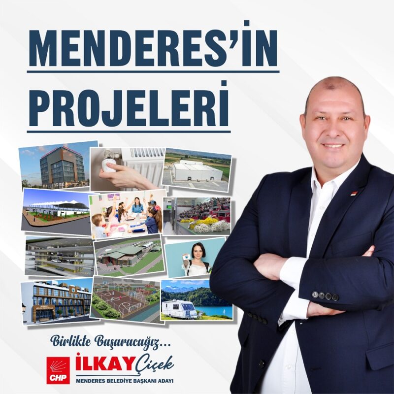 CHP Menderes Belediye Başkan Adayı İlkay Çiçek’in Menderes için planlanan