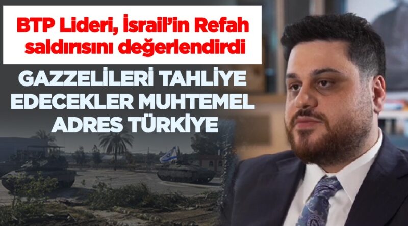 Bağımsız Türkiye Partisi (BTP) Genel Başkanı Hüseyin Baş İsrail’in Gazze’de