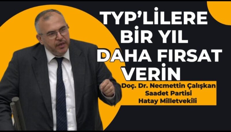 Saadet Partisi Hatay Milletvekili Doç. Dr. Necmettin Çalışkan, Türkiye Büyük