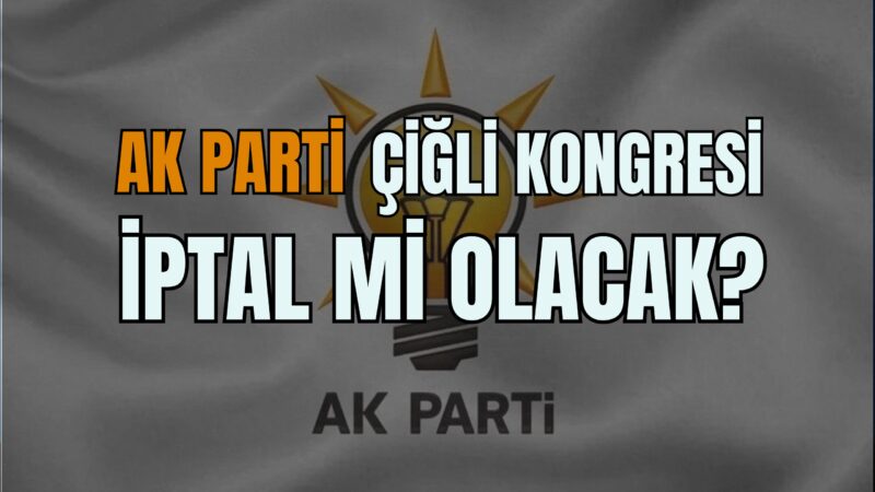 Ak Parti Çiğli'de, 15 Ekim Salı günü yapılması beklenen kongrede