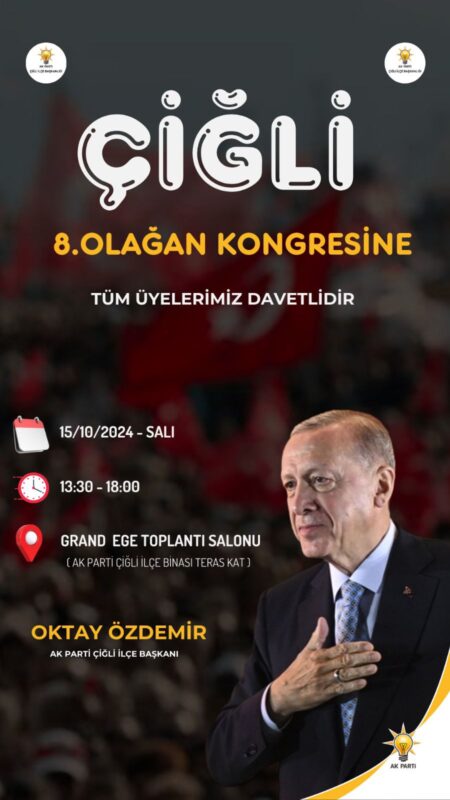 Ak Parti Çiğli İlçe Kongresi, 15 Ekim Salı günü yapılacak.
