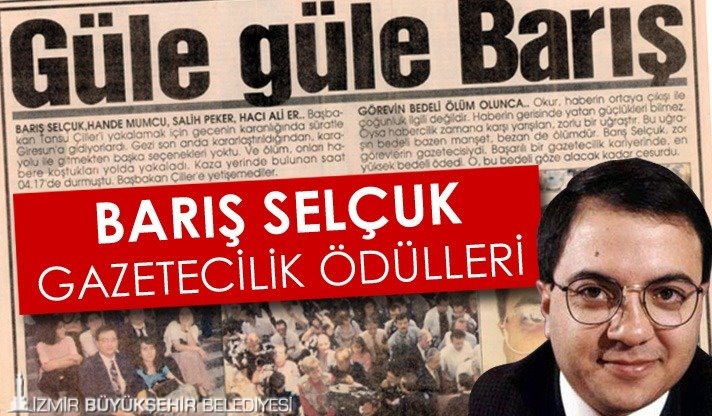 İzmir Büyükşehir Belediyesi’nin 25 yıldır düzenlediği Barış Selçuk Gazetecilik Ödülleri’nde