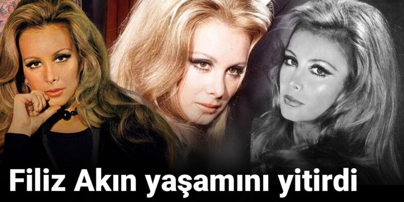 Son dakika... Duayen oyuncu Filiz Akın hayatını kaybetti.
