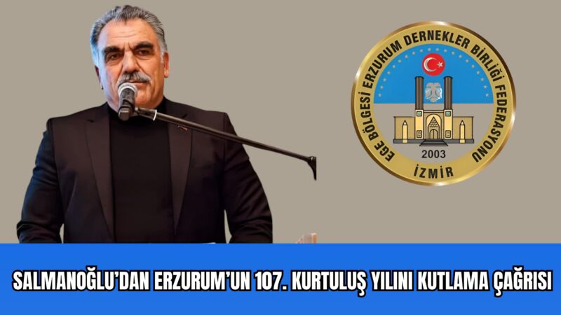 Ege Erzurum Dernekler Birliği Federasyonu’ndan 12 Mart çağrısı. 
