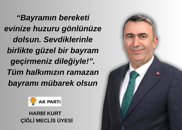 “Bayramın bereketi evinize huzuru g&ouml;nl&uuml;n&uuml;ze dolsun. Sevdiklerinle birlikte g&uuml;zel bir