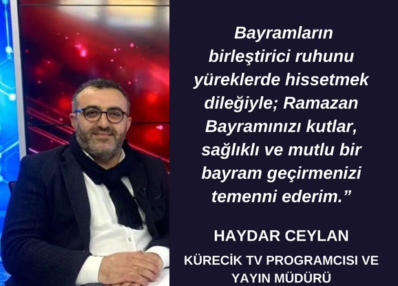 ” Bayramların birleştirici ruhunu y&uuml;reklerde hissetmek dileğiyle; Ramazan Bayramınızı kutlar,