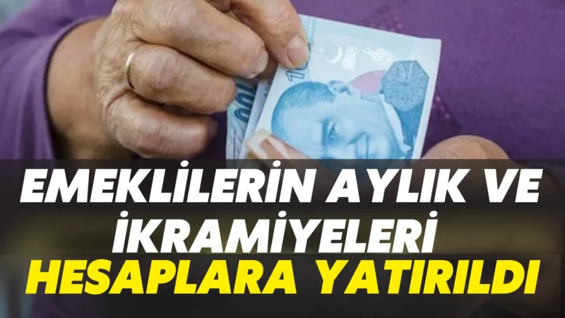Ramazan Bayramı öncesi memur emeklilerinin aylıkları ve bayram ikramiyeleri birlikte