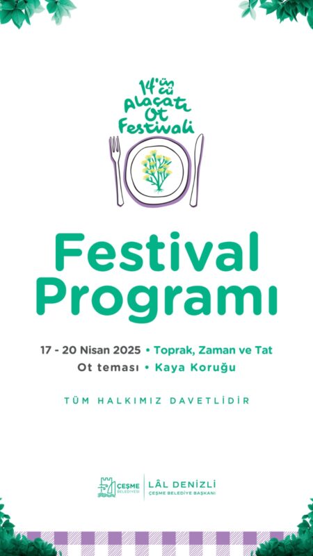17-20 Nisan tarihlerinde düzenlenecek 14. Alaçatı Ot Festivali, "Toprak, Zaman