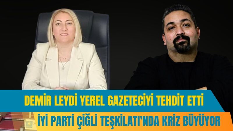İYİ PARTİ ÇİĞLİ TEŞKİLATI'NDA KRİZ BÜYÜYOR
İYİ Parti Çiğli İlçe Teşkilatı’nda