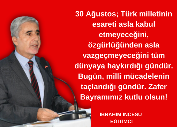 30 Ağustos; Türk milletinin esareti asla kabul etmeyeceğini, özgürlüğünden asla
