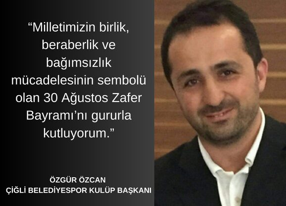 “Milletimizin birlik, beraberlik ve bağımsızlık mücadelesinin sembolü olan 30 Ağustos
