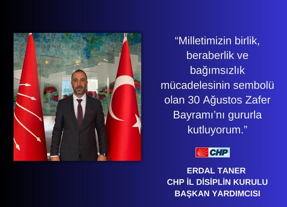 “Milletimizin birlik, beraberlik ve bağımsızlık mücadelesinin sembolü olan 30 Ağustos