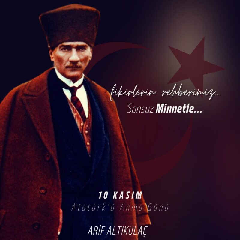 Cumhuriyetimizin kurucusu, büyük önderimiz Gazi Mustafa Kemal Atatürk’ü aramızdan ayrılışının