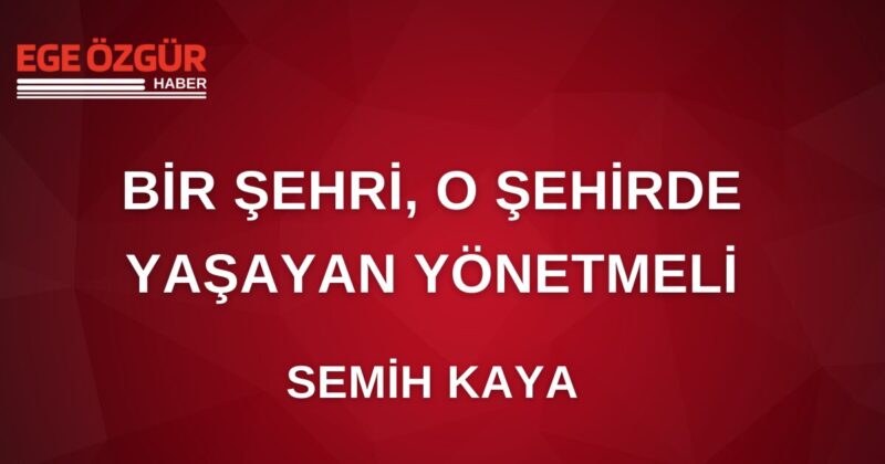Bir şehri yönetmek; sadece bütçe planlamak, kaldırım yapmak ya da