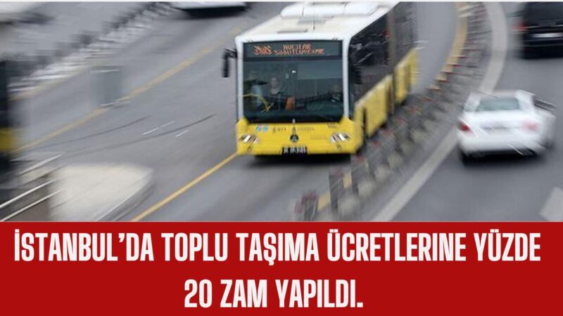 İstanbul’da toplu taşıma ücretlerine yüzde 20 zam yapıldı. İBB Meclisi’nde