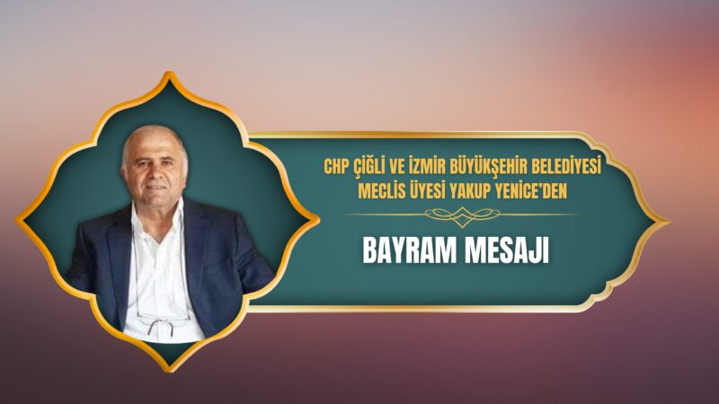 CHP Çiğli ve İzmir Büyükşehir Belediyesi Meclis Üyesi Yakup Yenice,