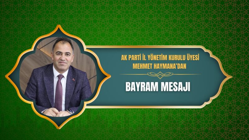 AK Parti İl Yönetim Kurulu Üyesi Mehmet Haymana, Ramazan Bayramı