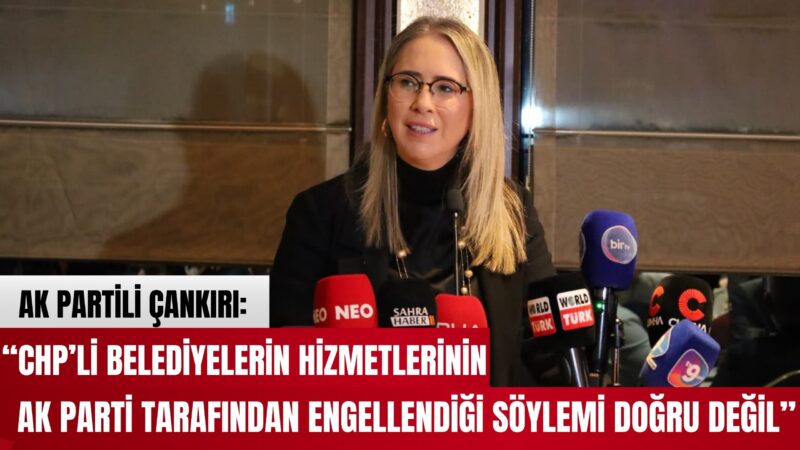 Çankırı’dan İzmir Büyükşehir’e sert eleştiri: “İzmir’de değişen bir şey yok”
AK