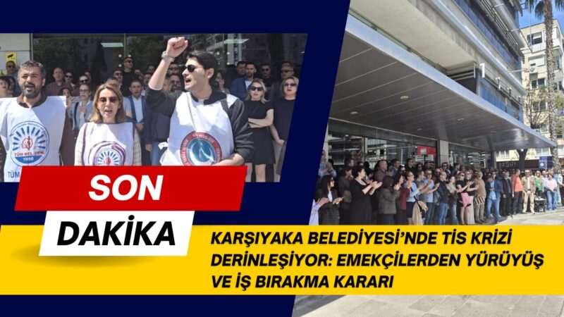 İzmir’in Karşıyaka ilçesinde belediye çalışanları ile yönetim arasında yürütülen toplu