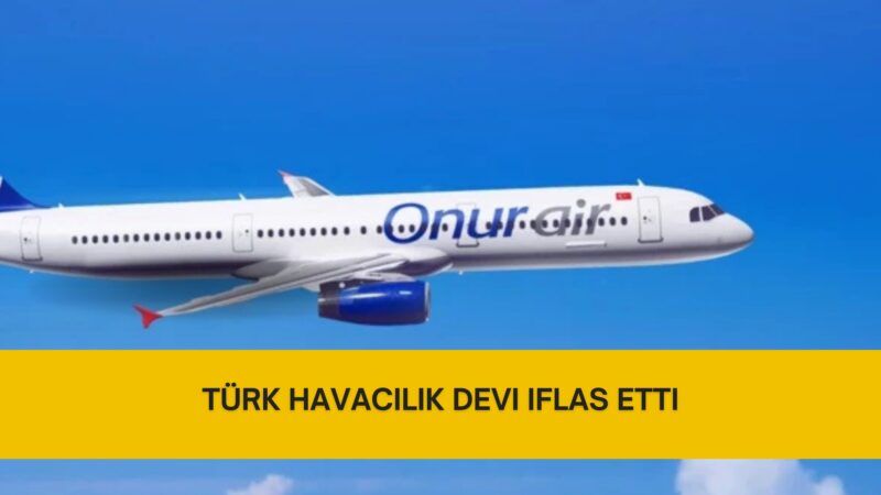 Türk sivil havacılığının önemli markalarından Onur Air’in iflası mahkeme kararıyla