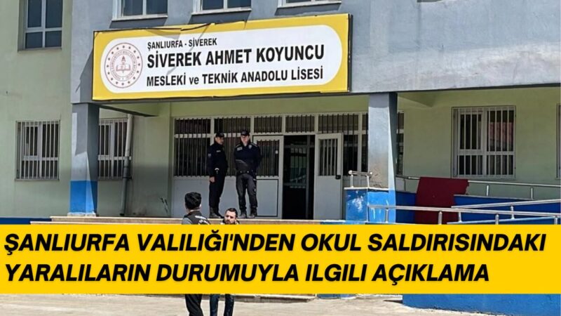 Şanlıurfa’nın Siverek ilçesinde yaşanan okul saldırısına ilişkin soruşturmada gözaltı sayısı