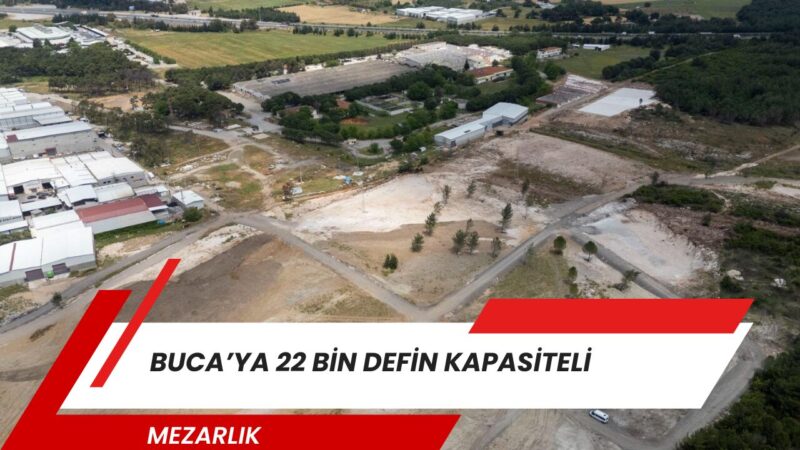 İzmir Büyükşehir Belediyesi, kentte artan mezarlık ihtiyacını karşılamak amacıyla Buca