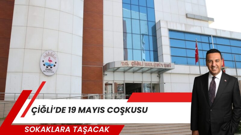 19 Mayıs Atatürk’ü Anma, Gençlik ve Spor Bayramı Çiğli’de büyük