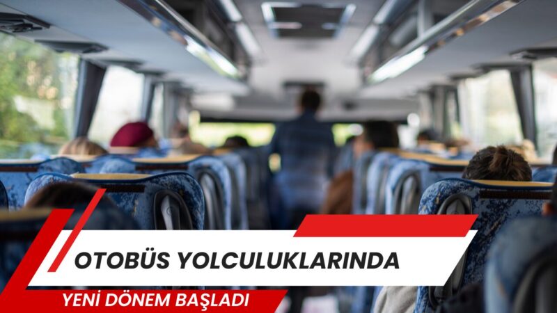 Şehirler arası otobüs yolculuklarında yolcuların haklarını genişleten yeni düzenleme yürürlüğe