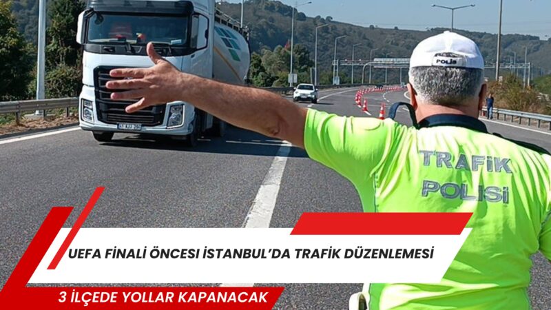 UEFA Avrupa Ligi finali nedeniyle İstanbul’da 20 Mayıs Çarşamba günü