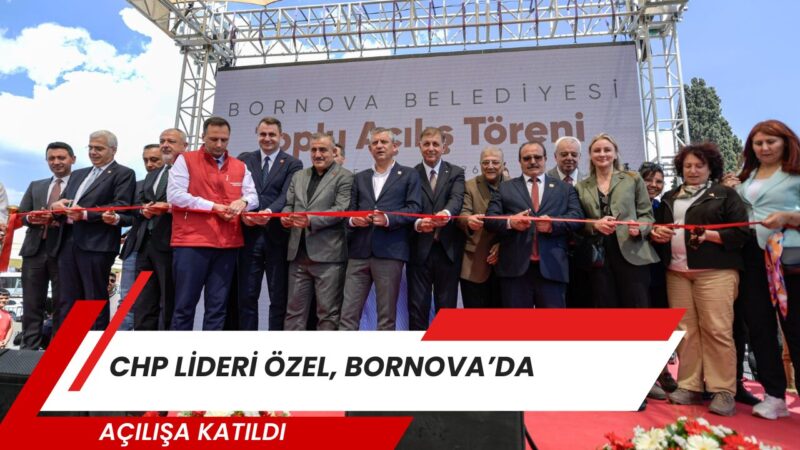 CHP Genel Başkanı Özgür Özel, İzmir programı kapsamında Bornova Belediyesi