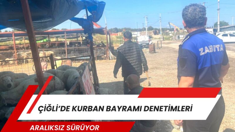 Çiğli Belediyesi Zabıta Müdürlüğü ile İlçe Kurban Komisyonu ekipleri, Kurban