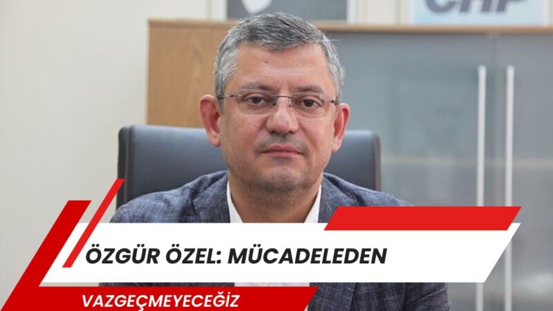CHP’de “mutlak butlan” kararına ilişkin tartışmalar sürerken, Genel Başkan Özgür