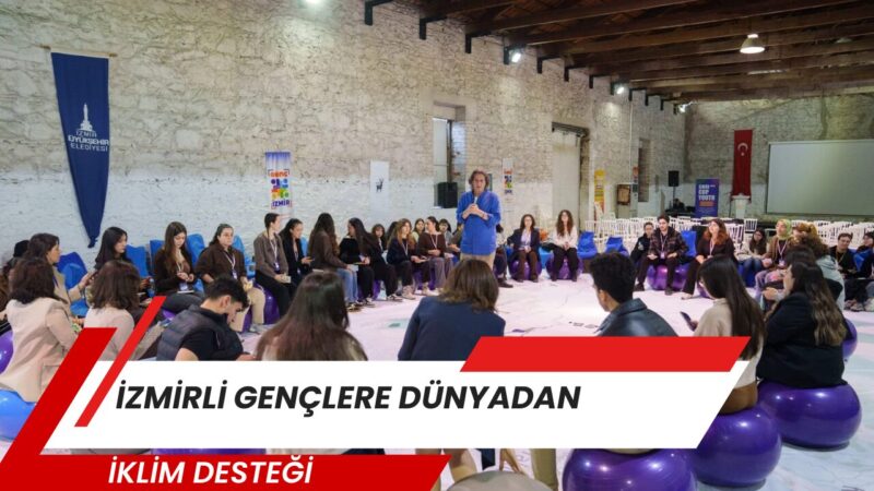 İzmir Büyükşehir Belediyesi’nin uluslararası Youth Climate Action Fund programına seçilmesiyle