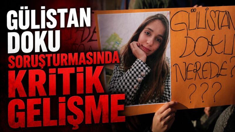 Gülistan Doku soruşturmasında yeni bir gelişme yaşandı. İçişleri Bakanı Mustafa