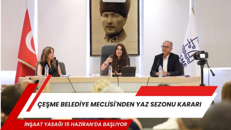 Çeşme Belediyesi Haziran Ayı Olağan Meclis Toplantısı gerçekleştirildi. Toplantıda, yaz