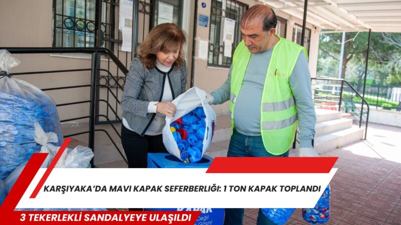 Karşıyaka Belediyesi, yeniden başlattığı ‘Mavi Kapak’ projesiyle kısa sürede 1