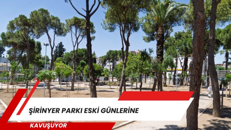 İzmir Büyükşehir Belediyesi, Buca’nın simge yeşil alanlarından Şirinyer Parkı’nda kapsamlı