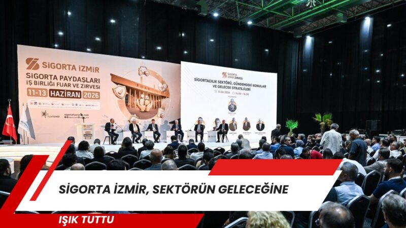 Sigorta İzmir’de bir araya gelen sektörün önde gelen temsilcileri, dijitalleşmeden